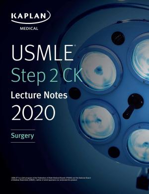 Cover of the book USMLE Step 2 CK Lecture Notes 2020: Surgery by Kaplan Medical