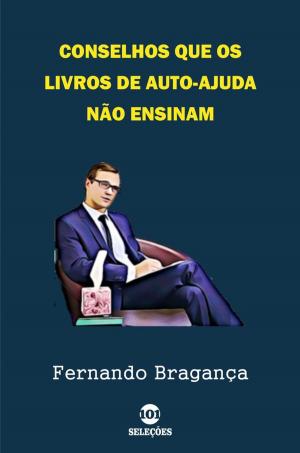 Cover of the book Conselhos que os livros de auto-ajuda não ensinam by Marcelo de Oliveira  Souza