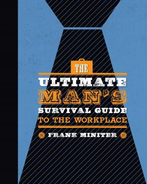 Cover of the book The Ultimate Man's Survival Guide to the Workplace by David Horowitz