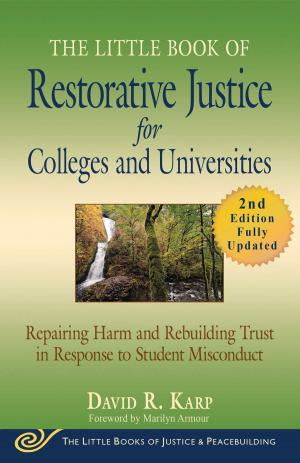 Cover of the book The Little Book of Restorative Justice for Colleges and Universities, Second Edition by Phyllis Good