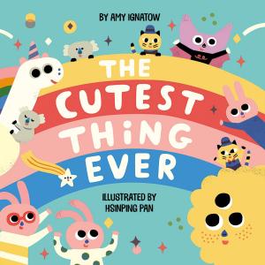 Cover of the book The Cutest Thing Ever by Susan Goldman Rubin