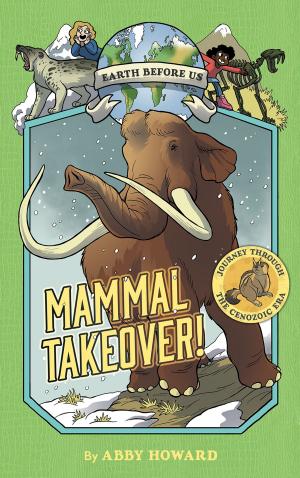 Cover of the book Mammal Takeover! (Earth Before Us #3) by R.J. Ellory