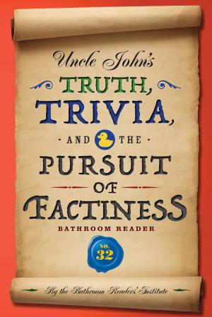 Cover of the book Uncle John's Truth, Trivia, and the Pursuit of Factiness Bathroom Reader by Sarah Herman