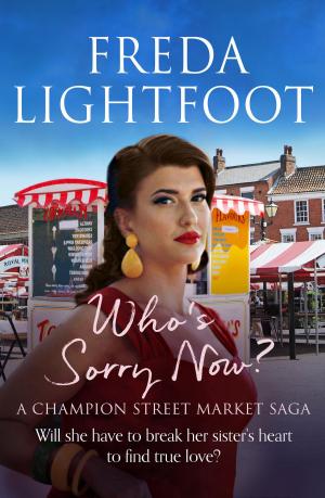 Cover of the book Who's Sorry Now by Freda Lightfoot