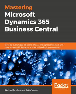 Cover of the book Mastering Microsoft Dynamics 365 Business Central by Douwe Pieter van den Bos