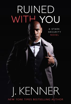 Cover of the book Ruined With You by J. Kenner