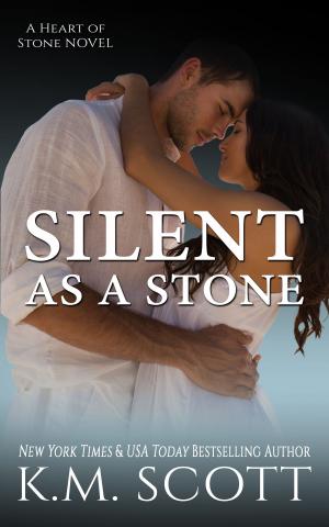 Cover of the book Silent As A Stone by K.M. Scott, Gabrielle Bisset