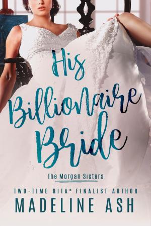 Cover of the book His Billionaire Bride by Madeline Ash