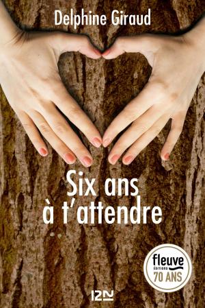 Cover of the book Six ans à t'attendre by Francesco GUNGUI