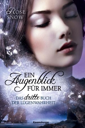 Cover of the book Ein Augenblick für immer. Das dritte Buch der Lügenwahrheit, Band 3 by Fabian Lenk