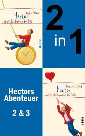 Cover of the book Hector und die Entdeckung der Zeit & Hector und die Geheimnisse der Liebe by Melanie Metzenthin