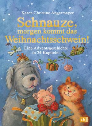 Cover of the book Schnauze, morgen kommt das Weihnachtsschwein! by Ingo Siegner