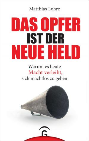 Cover of the book Das Opfer ist der neue Held by Kristian Fechtner
