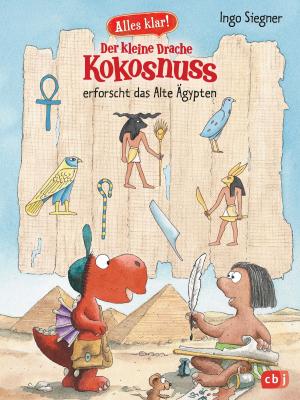 Book cover of Alles klar! Der kleine Drache Kokosnuss erforscht das Alte Ägypten