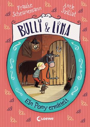 Cover of the book Bulli & Lina - Ein Pony ermittelt by Sabine Zett