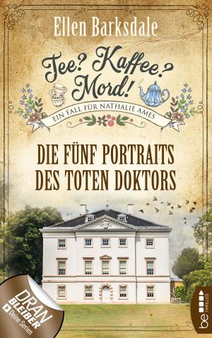 Cover of the book Tee? Kaffee? Mord! Die fünf Portraits des toten Doktors by Susanne Hanika
