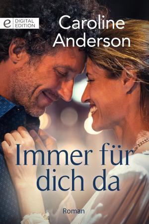 Cover of the book Immer für dich da by Anne McAllister, Robyn Donald, Sally Wentworth