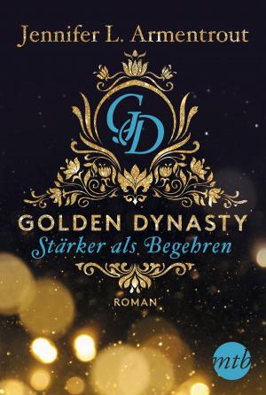 Cover of the book Golden Dynasty - Stärker als Begehren by Jennifer Crusie