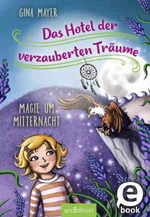 Cover of the book Das Hotel der verzauberten Träume - Magie um Mitternacht by Gina Mayer