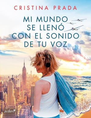 Cover of the book Mi mundo se llenó con el sonido de tu voz by Aurora Bosch