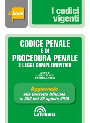 Cover of the book Codice penale e di procedura penale e leggi complementari by Francesco Bartolini