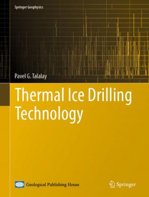 Cover of the book Thermal Ice Drilling Technology by M. Chakradhara Rao, Sriman Kumar Bhattacharyya, Sudhirkumar V. Barai