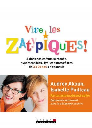 Cover of the book Vive les Zatypiques ! by Marie Borrel, Carole Garnier, Anne Dufour