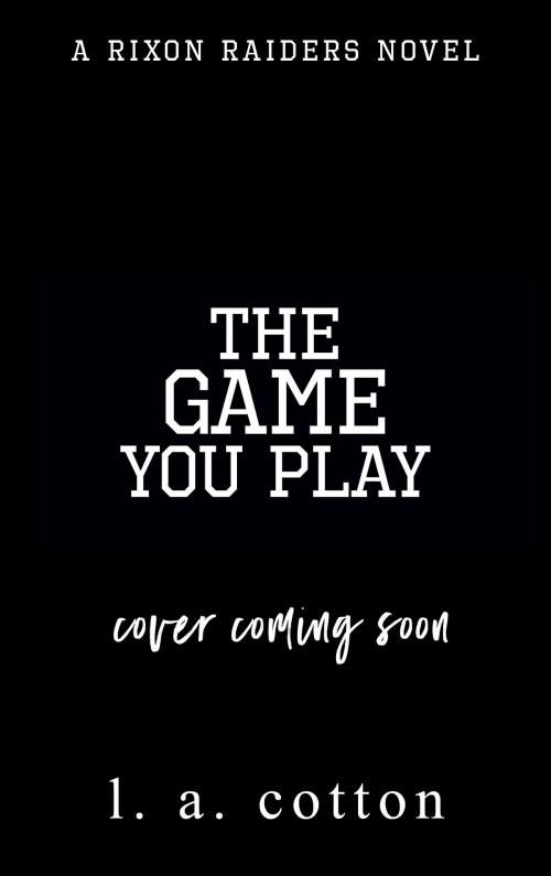 Cover of the book The Game You Play by L A Cotton, Delesty Books