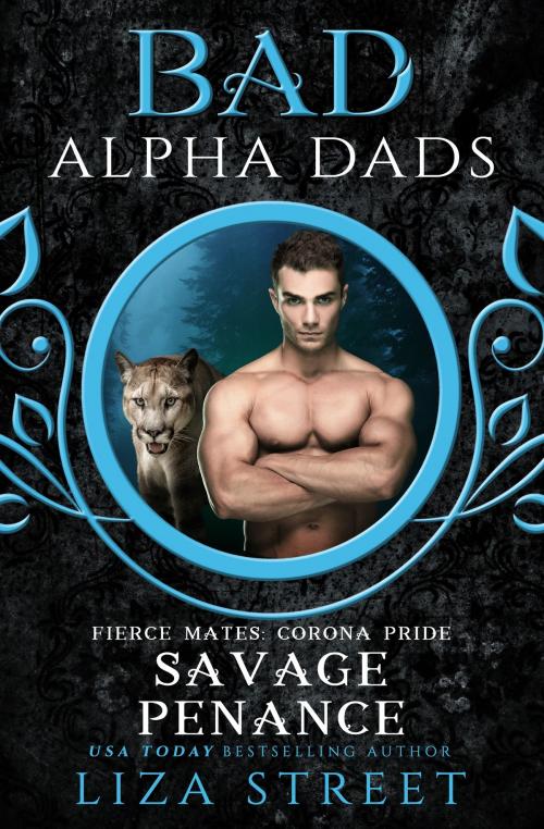 Cover of the book Savage Penance: Bad Alpha Dads by Liza Street, Liza Street