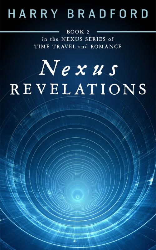 Cover of the book Nexus Revelations by Harry Bradford, Harry Bradford