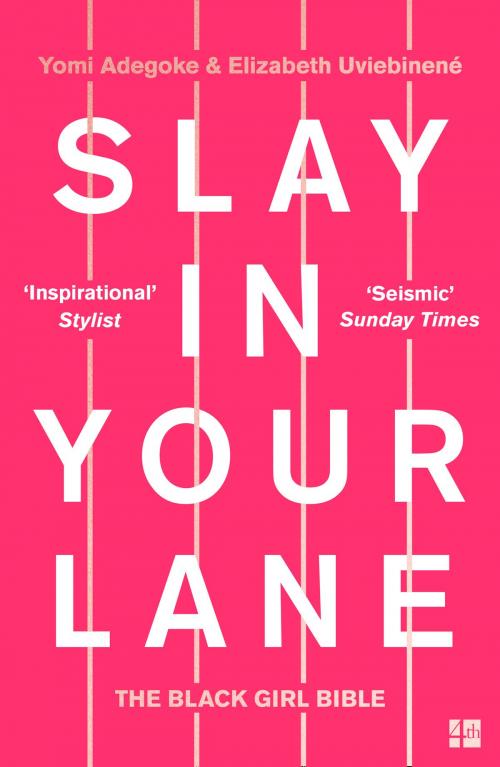 Cover of the book Slay In Your Lane: The Black Girl Bible by Yomi Adegoke, Elizabeth Uviebinené, HarperCollins Publishers