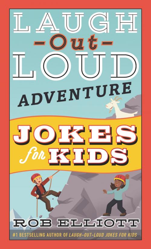 Cover of the book Laugh-Out-Loud Adventure Jokes for Kids by Rob Elliott, HarperCollins