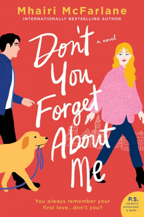 Cover of the book Don't You Forget About Me by Mhairi McFarlane, William Morrow Paperbacks