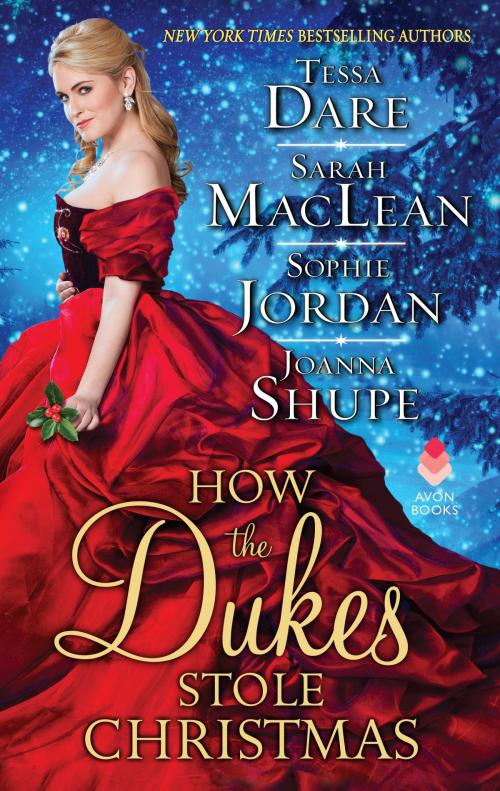 Cover of the book How the Dukes Stole Christmas by Sarah MacLean, Joanna Shupe, Sophie Jordan, Tessa Dare, Avon