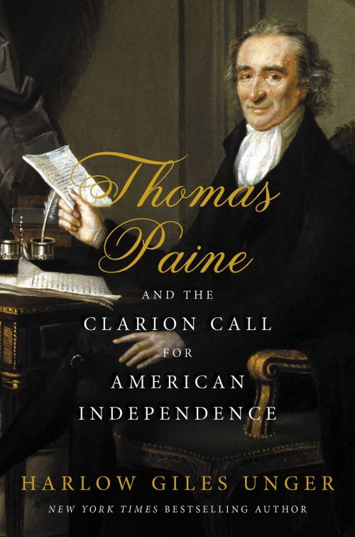Cover of the book Thomas Paine and the Clarion Call for American Independence by Harlow Giles Unger, Hachette Books
