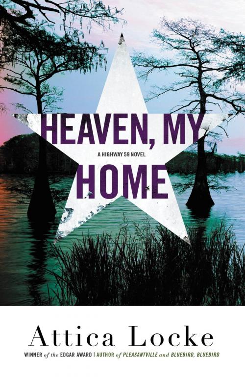 Cover of the book Heaven, My Home by Attica Locke, Little, Brown and Company