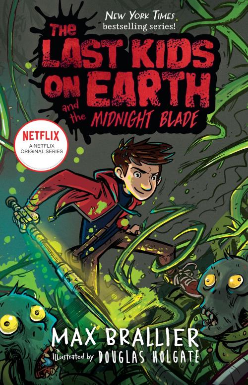 Cover of the book The Last Kids on Earth and the Midnight Blade by Max Brallier, Douglas Holgate, Penguin Young Readers Group