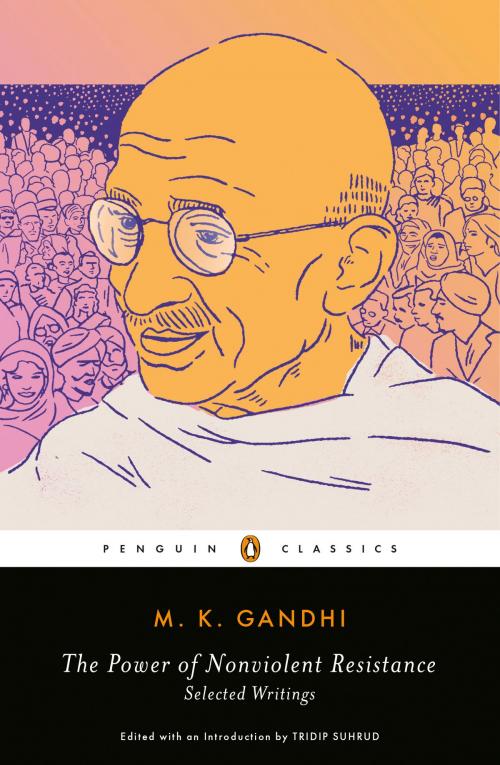 Cover of the book The Power of Nonviolent Resistance by M. K. Gandhi, Penguin Publishing Group