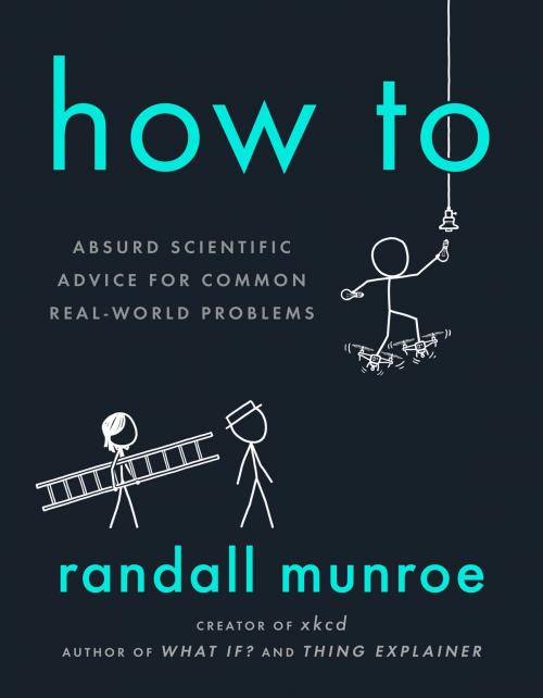 Cover of the book How To by Randall Munroe, Penguin Publishing Group