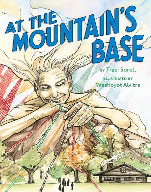 Cover of the book At the Mountain's Base by Traci Sorell, Penguin Young Readers Group