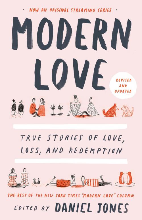 Cover of the book Modern Love, Revised and Updated by Andrew Rannells, Ayelet Waldman, Amy Krouse Rosenthal, Veronica Chambers, Crown/Archetype