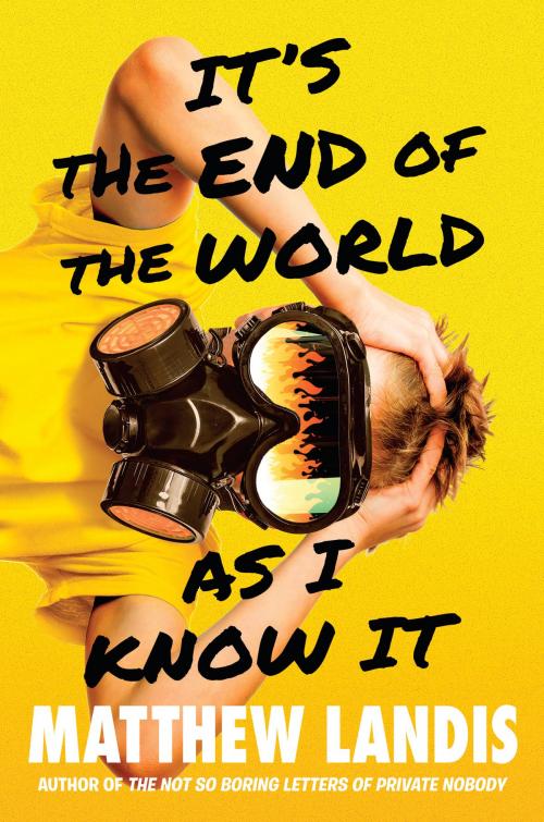 Cover of the book It's the End of the World as I Know It by Matthew Landis, Penguin Young Readers Group