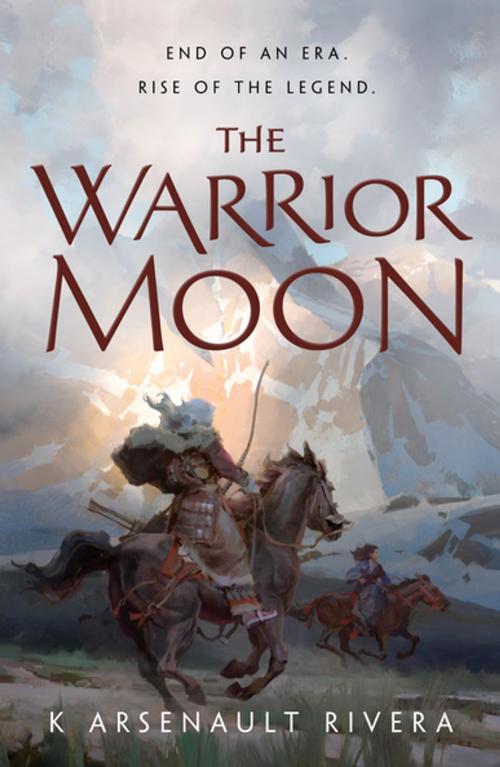 Cover of the book The Warrior Moon by K Arsenault Rivera, Tom Doherty Associates