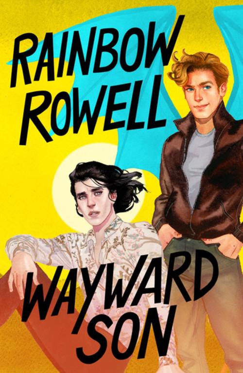 Cover of the book Wayward Son by Rainbow Rowell, St. Martin's Publishing Group
