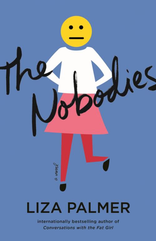 Cover of the book The Nobodies by Liza Palmer, Flatiron Books