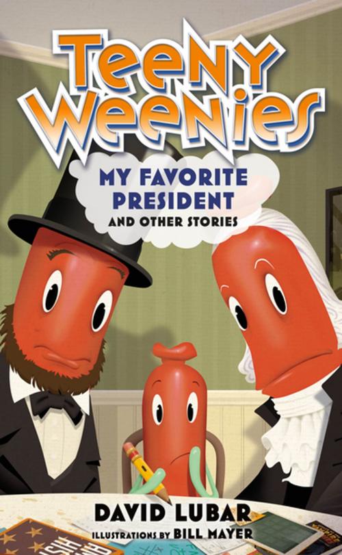 Cover of the book Teeny Weenies: My Favorite President by David Lubar, Tom Doherty Associates