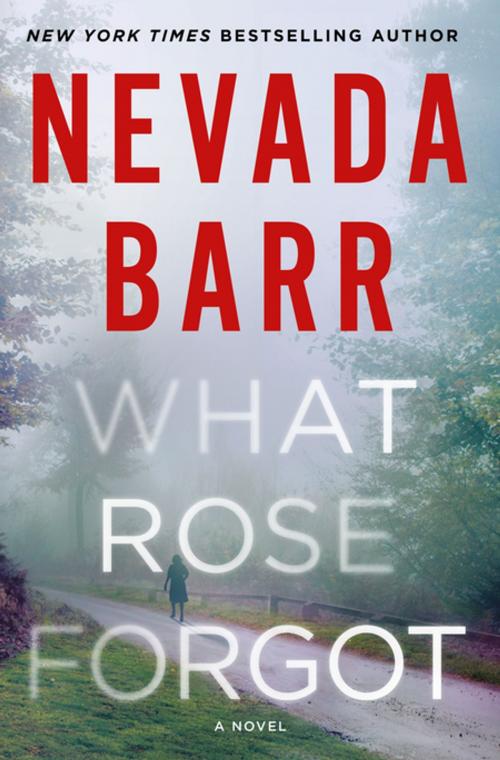 Cover of the book What Rose Forgot by Nevada Barr, St. Martin's Publishing Group