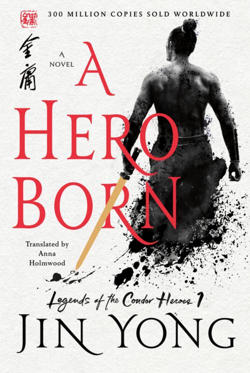 Cover of the book A Hero Born by Jin Yong, St. Martin's Publishing Group