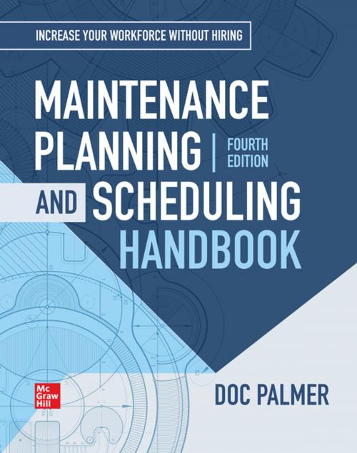Cover of the book Maintenance Planning and Scheduling Handbook, 4th Edition by Richard (Doc) D. Palmer, McGraw-Hill Education