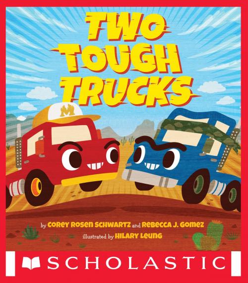 Cover of the book Two Tough Trucks by Corey Rosen Schwartz, Rebecca J. Gomez, Scholastic Inc.